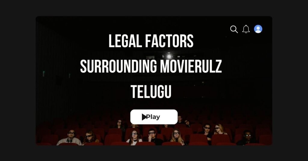 Legal Factors Surrounding Movierulz Telugu